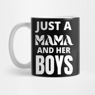 Just A Mama and Her Boys Mug